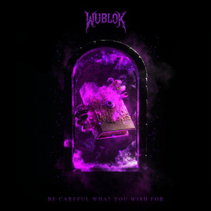 Be Careful What You Wish For by WubLok
