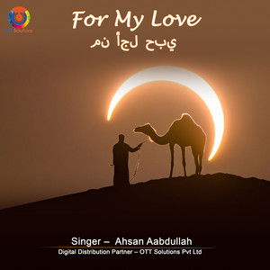 Ahsan Abdullah - For My Love