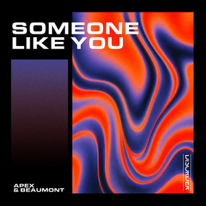 Someone (Like You) - Extended by Apex, BEAUMONT