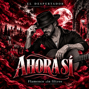 AHORA SÍ by Flamenco sin filtros