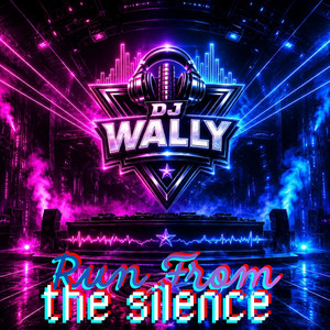 RUN FROM THE SILENCE by Dj Wally