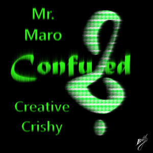 Mr. Maro - Confused (Creative Crishy Remix)