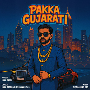 Imac Patel & Dipshankar Das - Pakka Gujarati