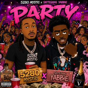 Party by 5280 Mystic, SieteGang Yabbie