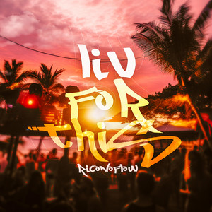 Liv For This by Riconoflow