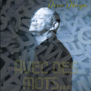 Denis DHEYM - Avec des Mots