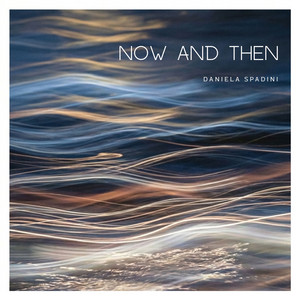 Now and Then by Daniela Spadini