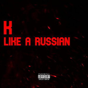 K Like A Russian by 999 WRLD