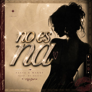 No Es Na by ALCIA, Makke, ROTCU