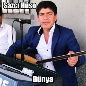 Sazcı Hüso - Dünya