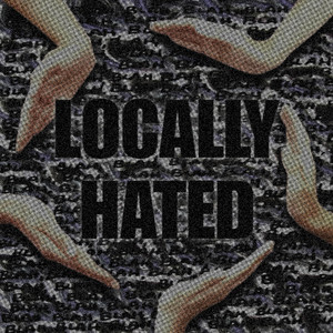LOCALLY HATED by yzna