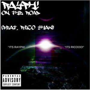 On the Road (feat. Rico $Haw) by RAYPH!, Rico $haw