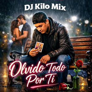 Olvido Todo Por Ti by Dj Kilo Mix