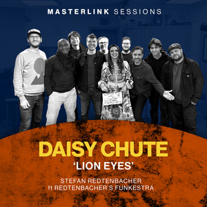 Lion Eyes - Masterlink Sessions by Daisy Chute, Stefan Redtenbacher, Redtenbacher's Funkestra