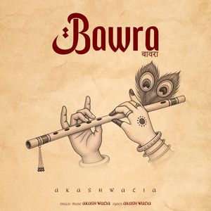 Bawra by Akash Walia