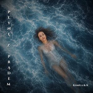 Płynę z prądem by Kamila & K