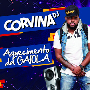 CORVINA DJ - Aquecimento Da Gaiola