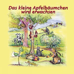 Das kleine Apfelbäumchen wird erwachsen (Teil 2 der Gute-Nacht-Geschichten vom kleinen Apfelbäumchen)