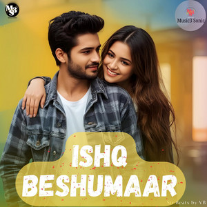 ISHQ BESHUMAAR by Vatsal Bhoya