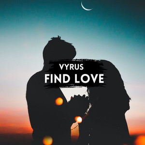Find Love (radio edit) by Vyrus