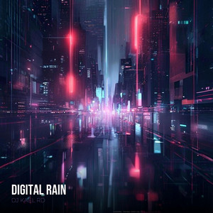 Digital Rain by Dj Kael RD