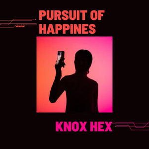 Pursuit of Happines by KNOX HEX