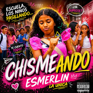 Chismeando by Esmerlin La Unica