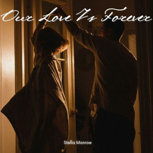 Our Love Is Forever by Stella Monroe