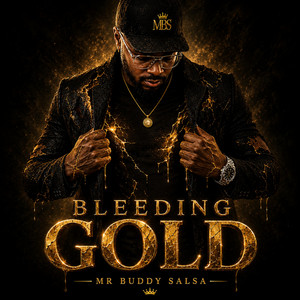 Bleeding Gold by Mr Buddy Salsa