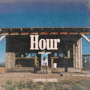 Hour With You by Conner Smith