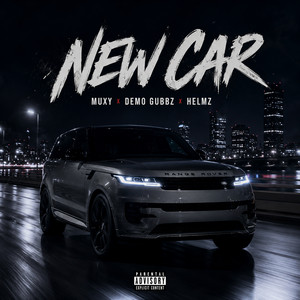 New Car by Muxy, Demo Gubbz, Helmz