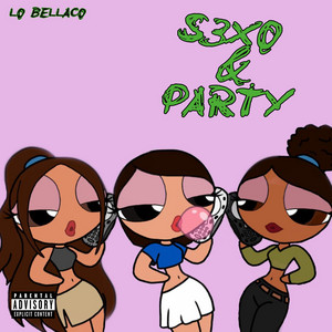 S3XO & PARTY by Lo Bellaco