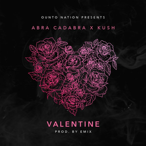 Abra Cadabra & Kush - Valentine