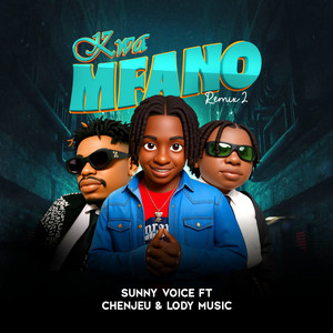 SUNNY VOICE - Kwa Mfano (feat. Chenjeu & Lody Music) [Remix 2]