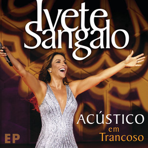 Ivete Sangalo - Deixo (Acústico Em Trancoso / Ao Vivo)