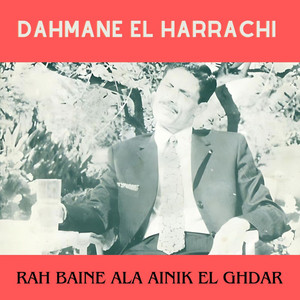 Dahmane El Harrachi - Gouli wach jabek