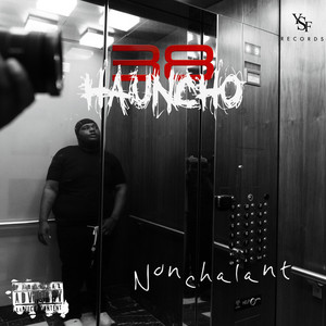 Nonchalant by 38 Hauncho