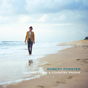 Calling from a Country Phone (2020 Remaster) — Robert Forster