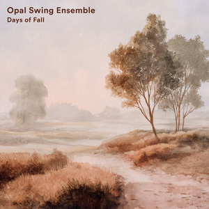 Days of Fall by Opal Swing Ensemble