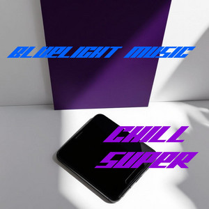 Super Chill by BLUELIGHT MUSIC