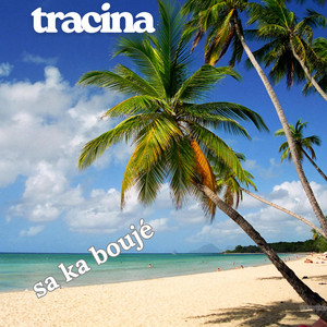 Tracina - Sa ka boujé