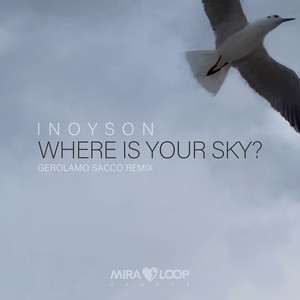 INOYSON — Where is your Sky? (Gerolamo Sacco Remix)