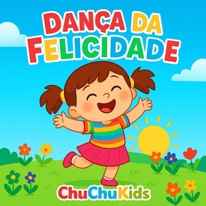 Dança da felicidade by ChuchuKids
