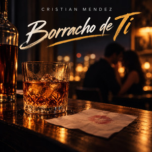 Borracho de Ti by Cristian Mendez