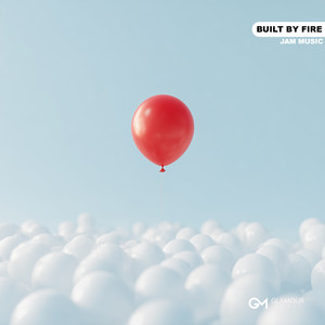 Built By Fire by Jam Music