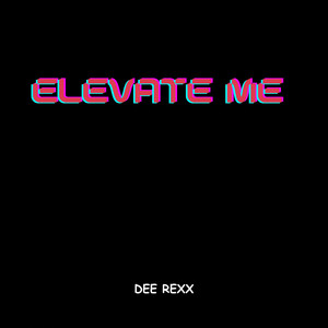 Elevate Me - Speed up by DEE REXX