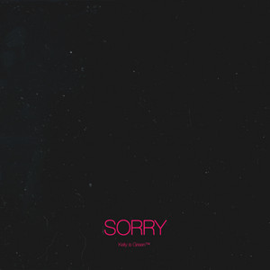 SORRY by Kelly is Green