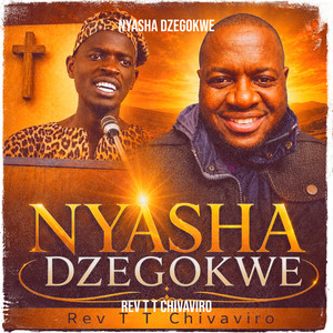 Nyasha DzeGokwe by Rev T T Chivaviro, Obert Chari
