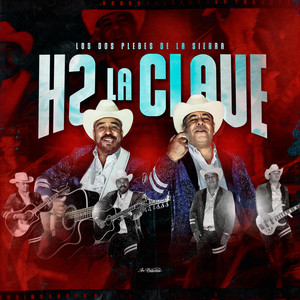 H2 La Clave by Los dos plebes de la sierra