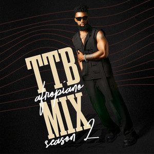 TTB Afropiano Mix Season 2 - Compilation by Dj Ttb | Spotify